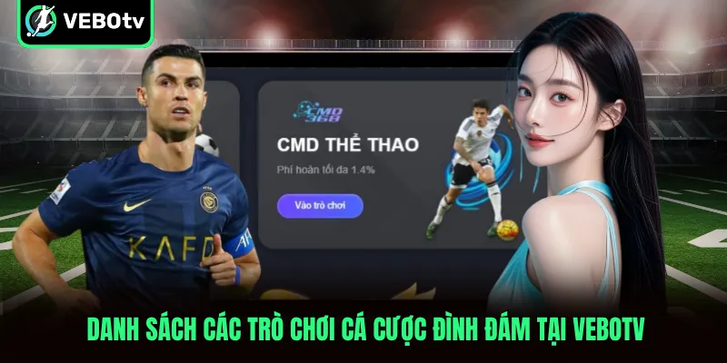 Danh sách các trò chơi cá cược đình đám tại VeboTV
