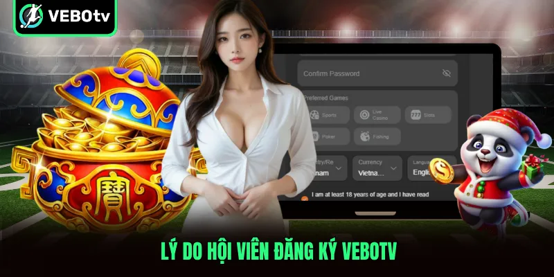 Lý do hội viên đăng ký VeboTV