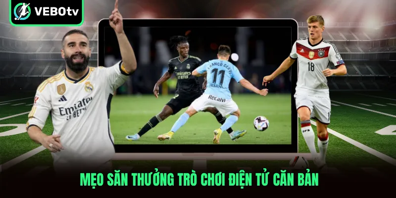 Mẹo săn thưởng trò chơi điện tử căn bản