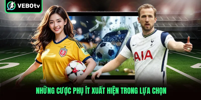 Những cược phụ ít xuất hiện trong lựa chọn